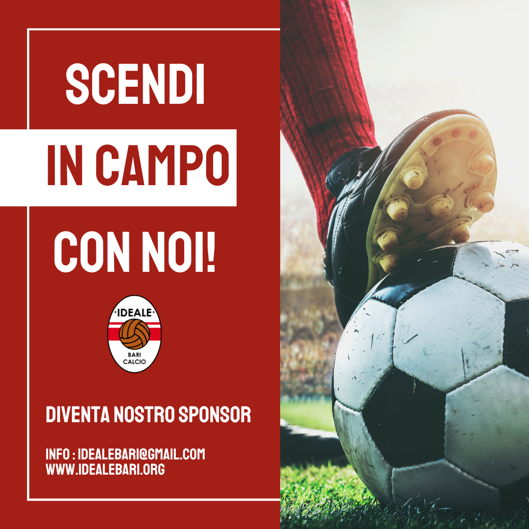 SCENDI IN CAMPO CON NOI, DIVENTA SPONSOR DELL'IDEALE BARI